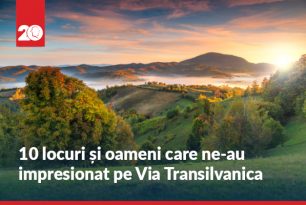 10 locuri si oameni care ne-au impresionat pe Via Transilvanica