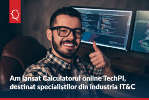 Am lansat Calculatorul online TechPI, destinat specialistilor din industria IT&C.